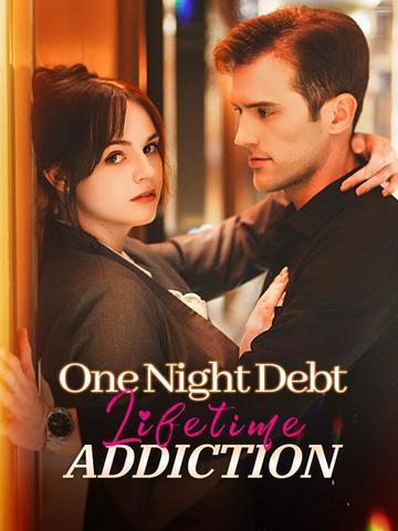 One Night Debt, Lifetime Addiction