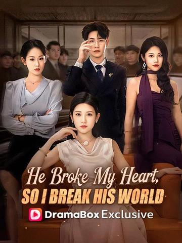 He Broke My Heart, So I Break His World(DUBBED)