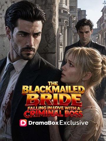 The Blackmailed Bride: Falling in Love With a Criminal Boss