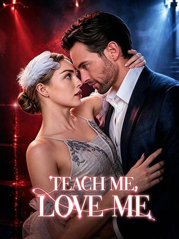 Teach Me, Love Me