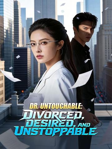 Dr. Untouchable: Divorced, Desired, and Unstoppable