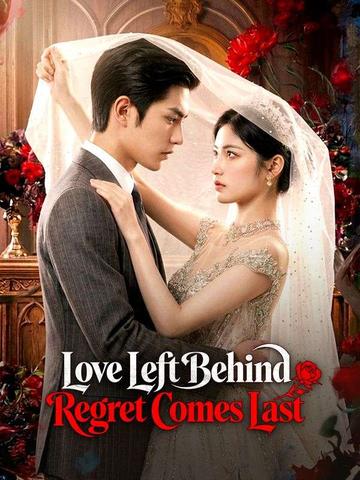 Love Left Behind, Regret Comes Last(DUBBED)