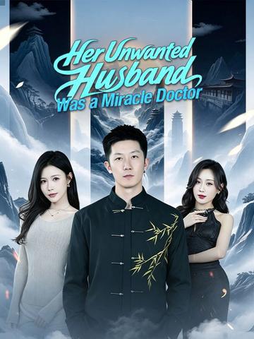 Her Unwanted Husband Was a Miracle Doctor