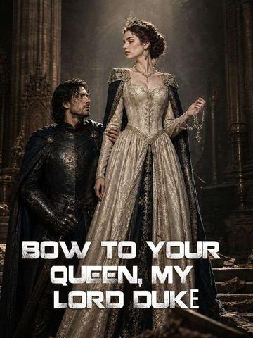 Bow to Your Queen, My Lord Duke