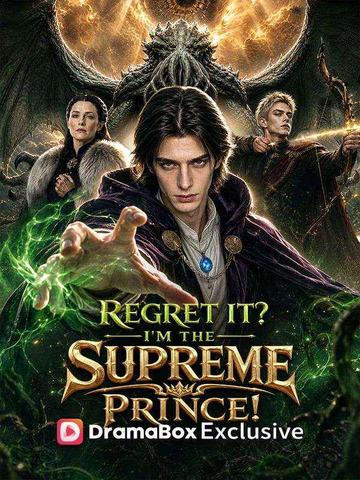 Regret it? I'm the Supreme Prince!