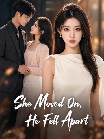 She Moved On, He Fell Apart