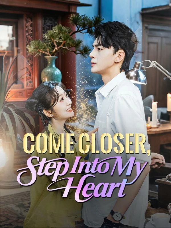 Come Closer, Step Into My Heart