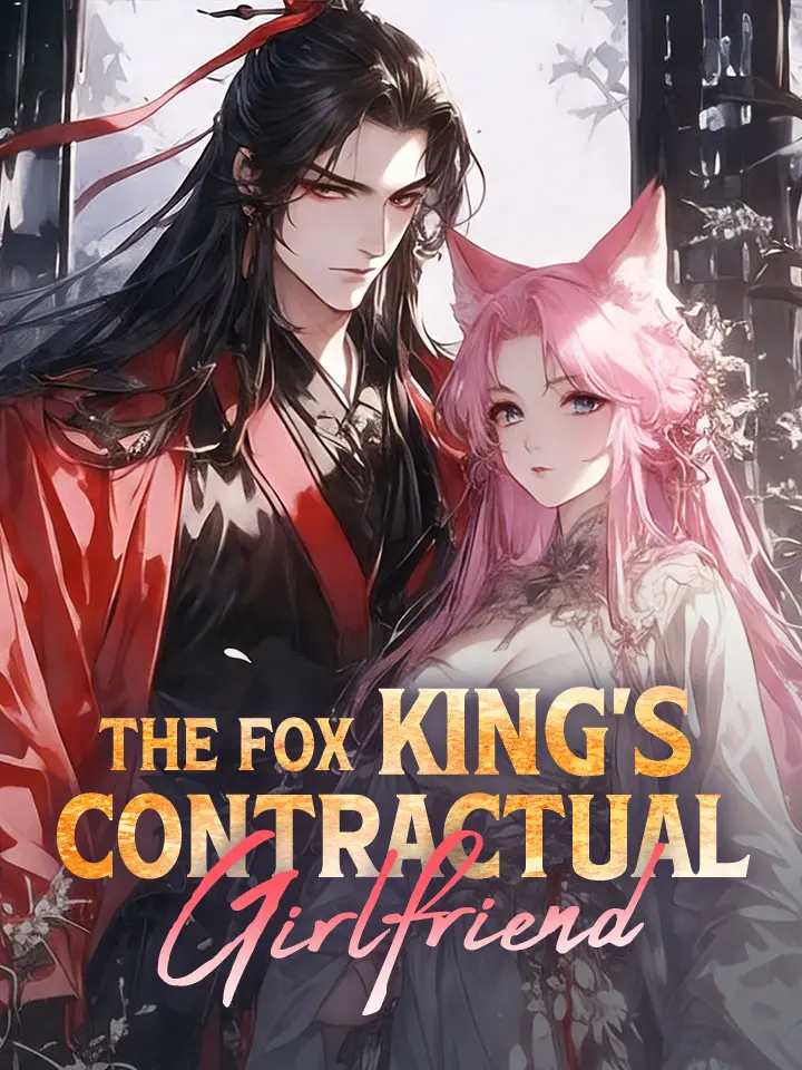 The Fox King's Contractual Girlfriend Manga Drama Full Episodes - MoboReels