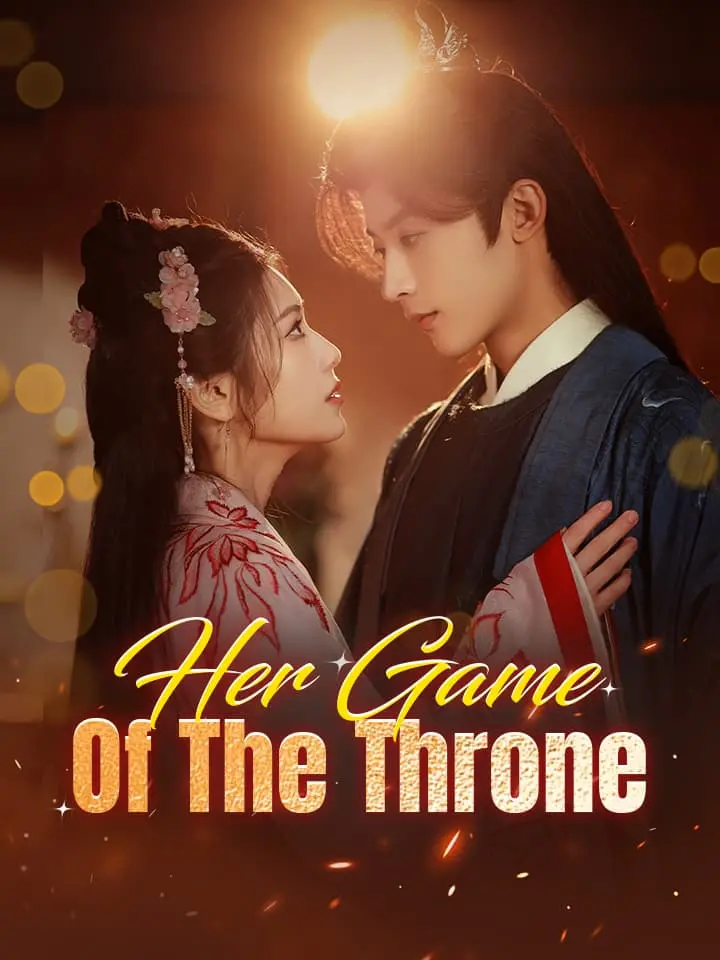 Her Game Of The Throne Chinese Drama ENG Dubbed Full 60 Episodes - MoboReels