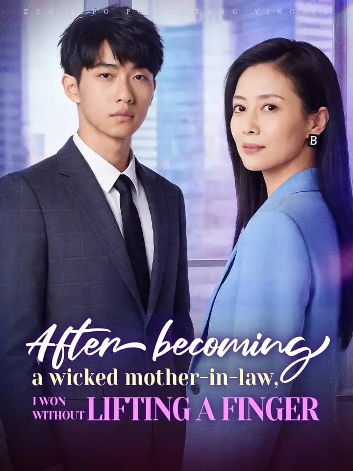 After becoming a wicked mother-in-law, I won without lifting a finger Chinese Drama Full 40 Episodes - MoboReels
