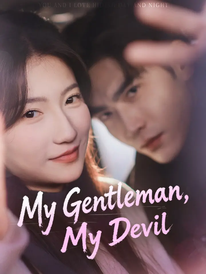 My Gentleman, My Devil Chinese Drama Full 68 Episodes - MoboReels