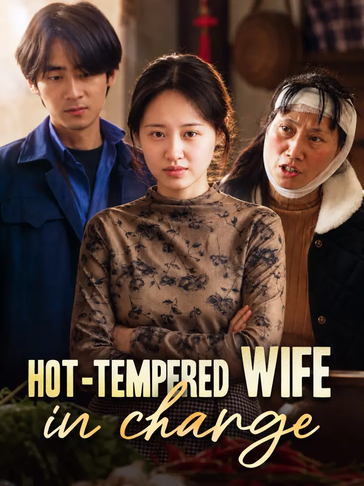 Hot-tempered wife in charge Chinese Drama Full 30 Episodes - MoboReels
