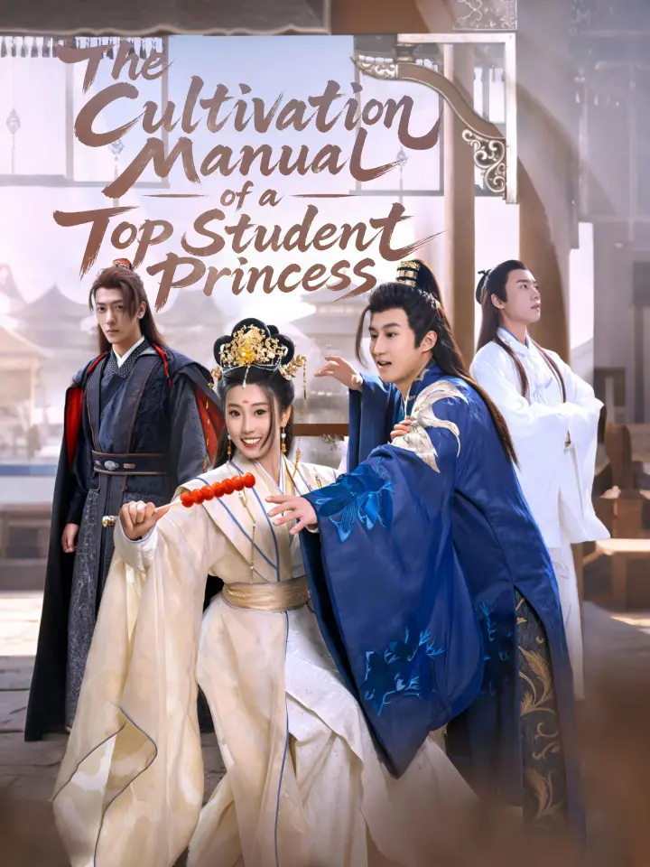 The Cultivation Manual of a Top Student Princess Chinese Drama Full 100 Episodes - MoboReels