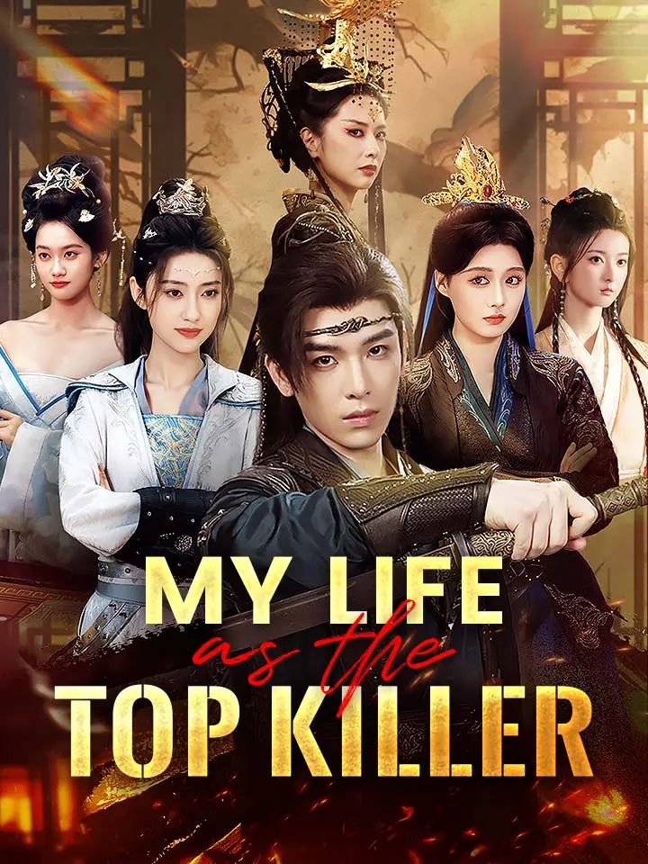 My Life as the Top Killer Chinese Drama Full 90 Episodes - MoboReels
