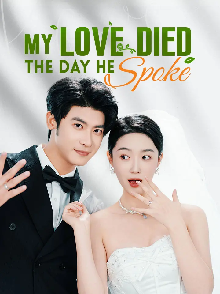 My Love Died The Day He Spoke Chinese Drama Full 72 Episodes - MoboReels