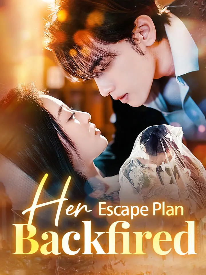 Her Escape Plan Backfired Chinese Drama ENG Dubbed Full 61 Episodes - MoboReels