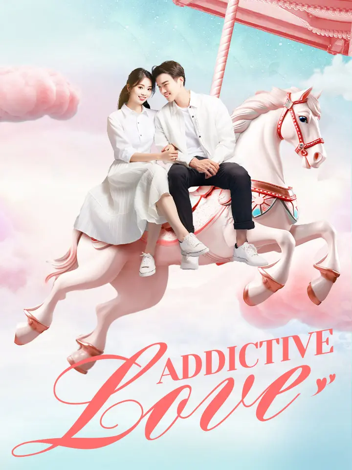 Addictive Love Chinese Drama Full 98 Episodes - MoboReels