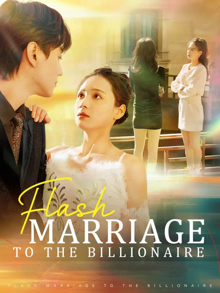 Flash Marriage to the Billionaire Chinese Drama Full 100 Episodes - MoboReels