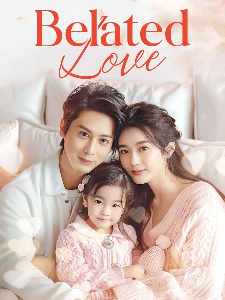 Belated Love Chinese Drama Full 48 Episodes - MoboReels
