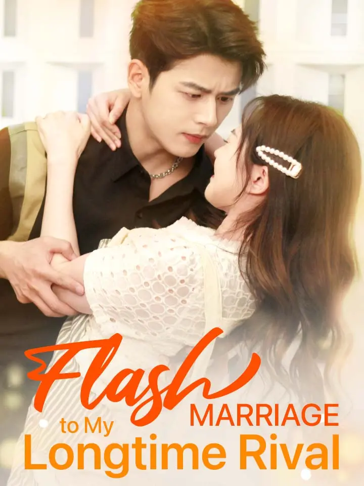 Flash Marriage to My Longtime Rival Chinese Drama Full 67 Episodes - MoboReels
