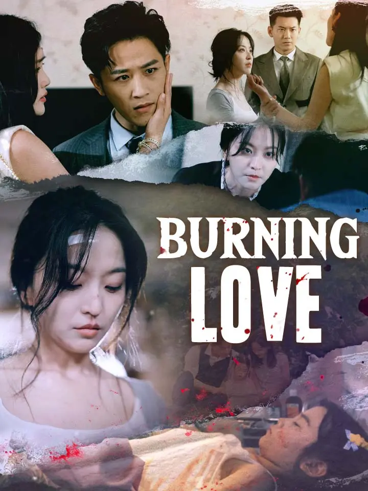Burning Love Chinese Drama Full 30 Episodes - MoboReels
