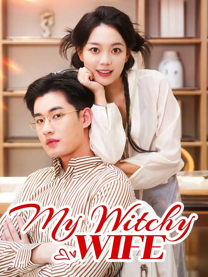 My Witchy Wife Chinese Drama Full 36 Episodes - MoboReels