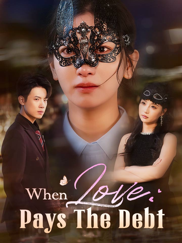 When Love Pays The Debt Chinese Drama Full 60 Episodes - MoboReels