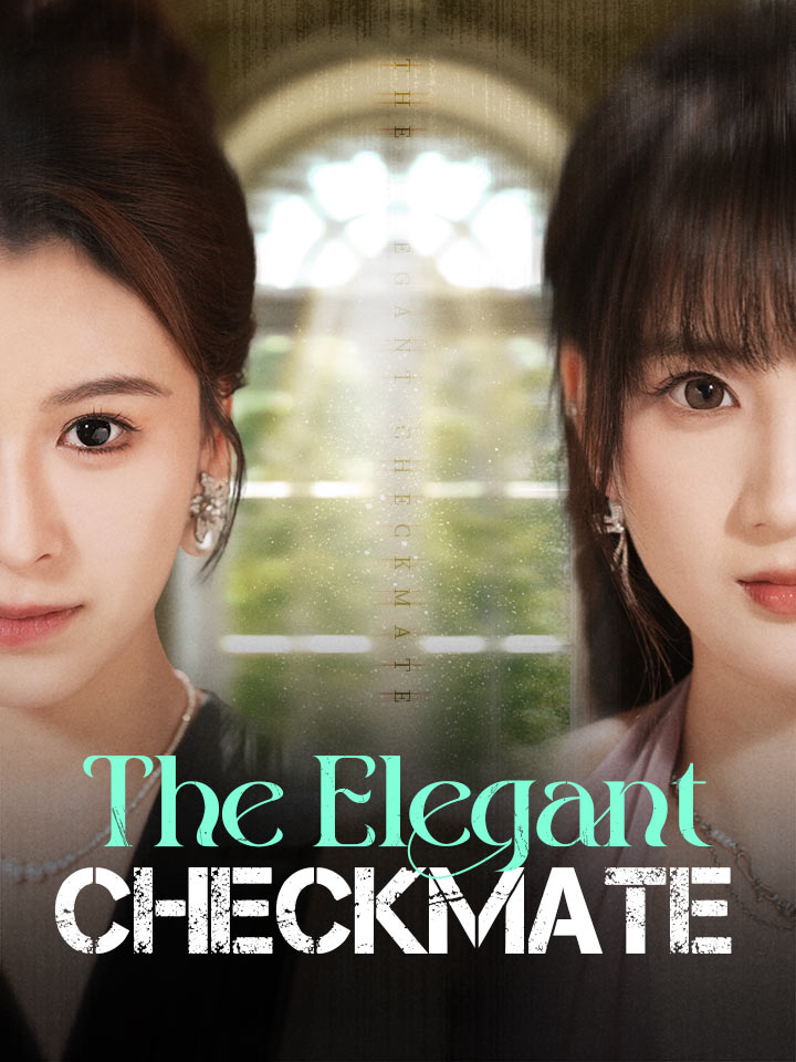 The Elegant Checkmate Chinese Drama Full 31 Episodes - MoboReels