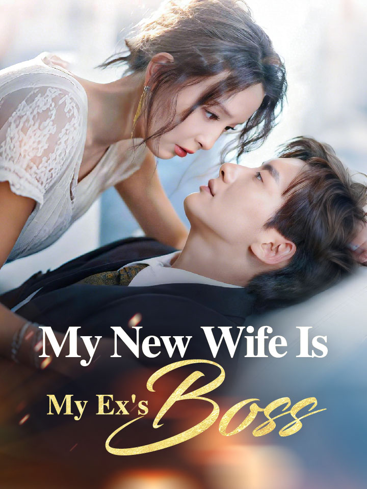 My New Wife Is My Ex's Boss Chinese Drama Full 94 Episodes - MoboReels