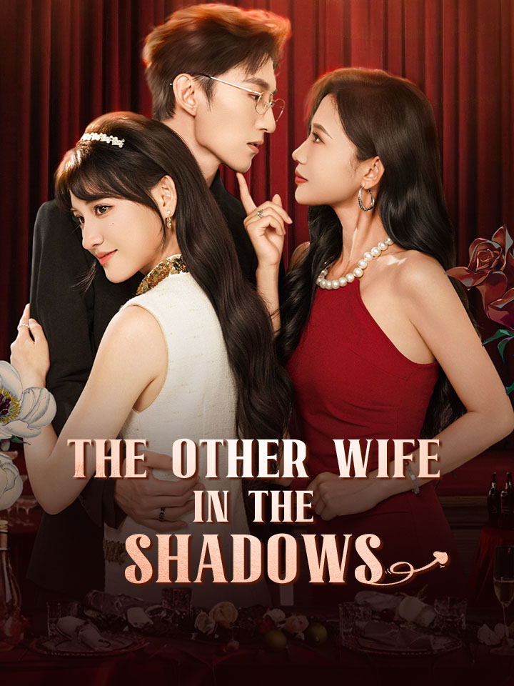 The Other Wife In The Shadows Chinese Drama Full 60 Episodes - MoboReels