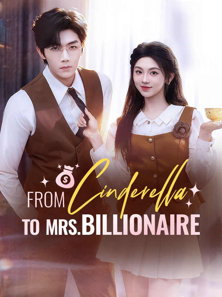 From Cinderella To Mrs. Billionaire Chinese Drama Full 60 Episodes - MoboReels