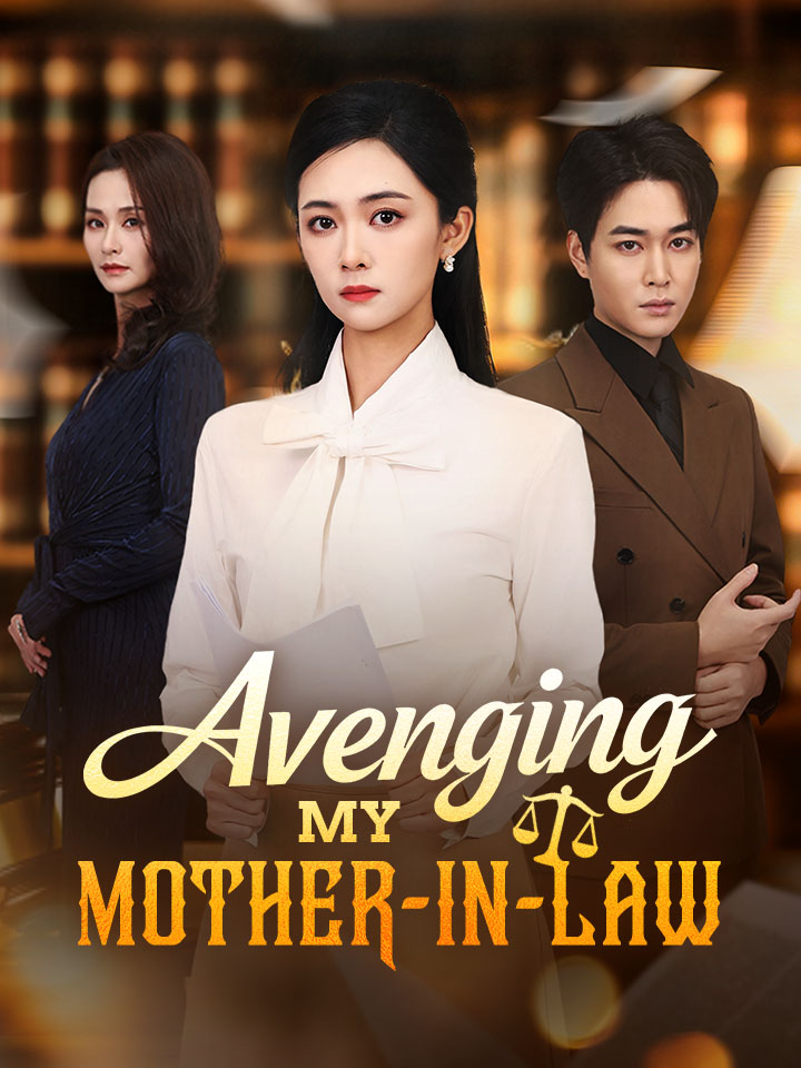 Avenging My Mother-In-Law Chinese Drama Full 72 Episodes - MoboReels