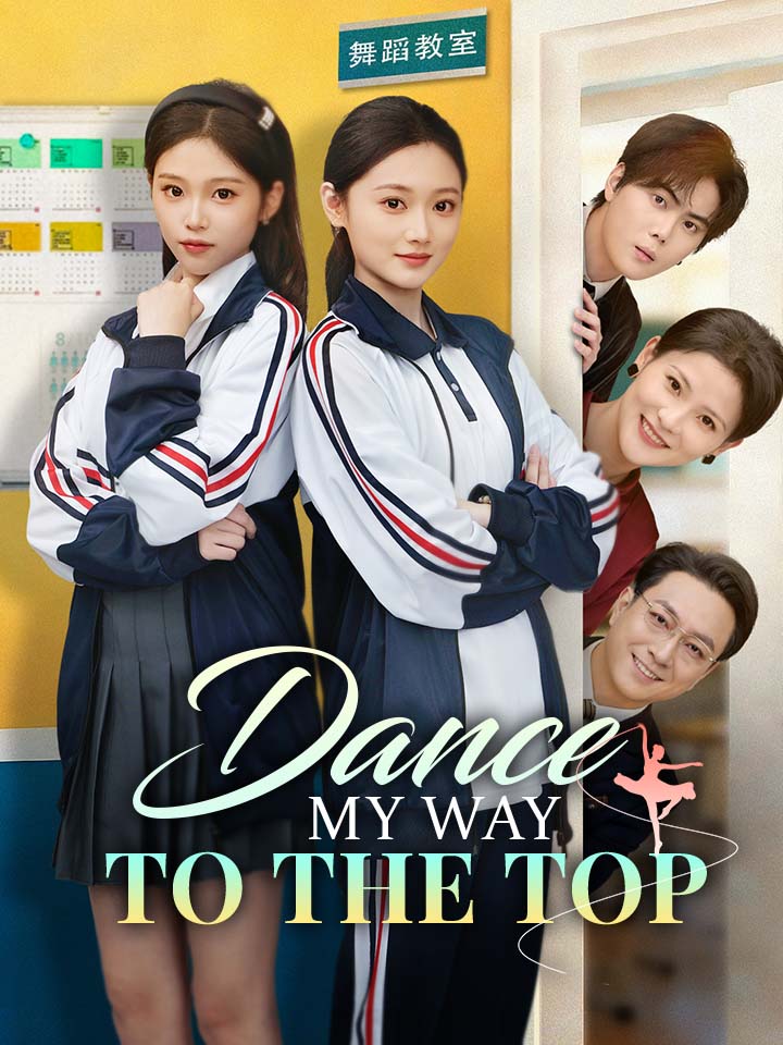 Dance My Way To The Top Chinese Drama Full 58 Episodes - MoboReels