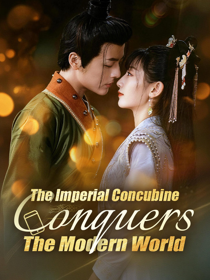 The Imperial Concubine Conquers The Modern World Chinese Drama Full 82 Episodes - MoboReels