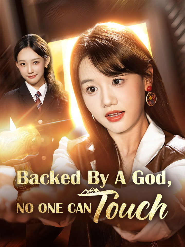 Backed By A God, No One Can Touch Chinese Drama Full 72 Episodes - MoboReels