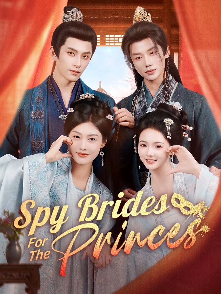 Spy Brides For The Princes Chinese Drama Full 86 Episodes - MoboReels