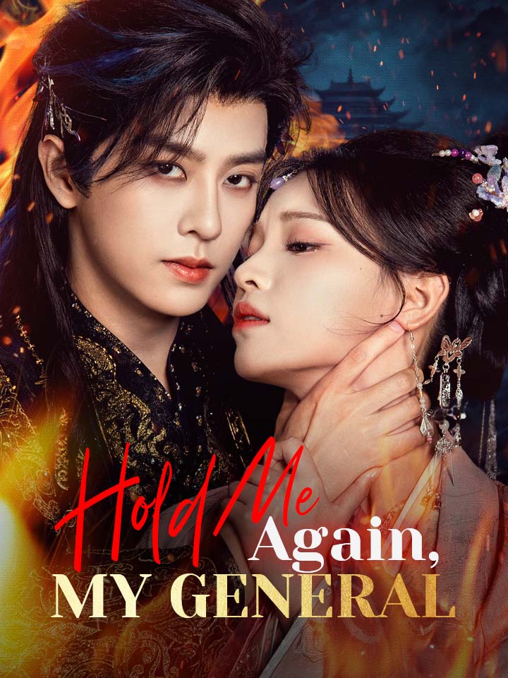 Hold Me Again, My General Chinese Drama Full 60 Episodes - MoboReels