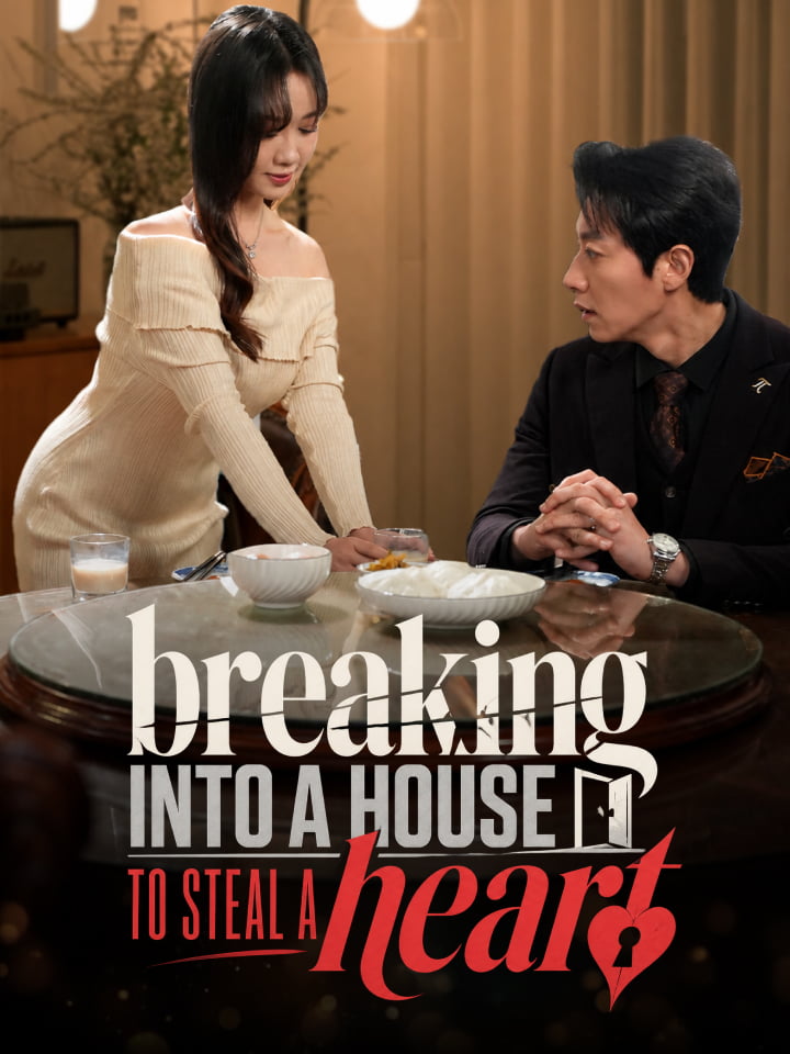 Breaking into a house to steal a heart Chinese Drama Full 50 Episodes - MoboReels