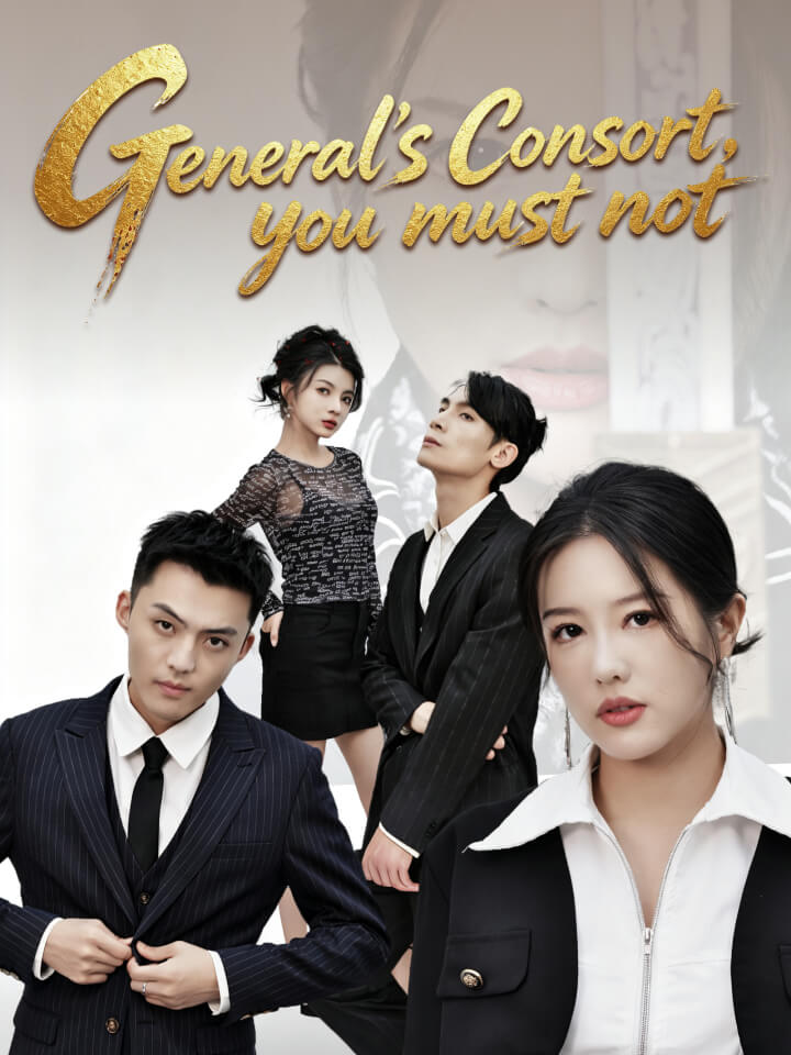 General's Consort, you must not Chinese Drama Full 80 Episodes - MoboReels